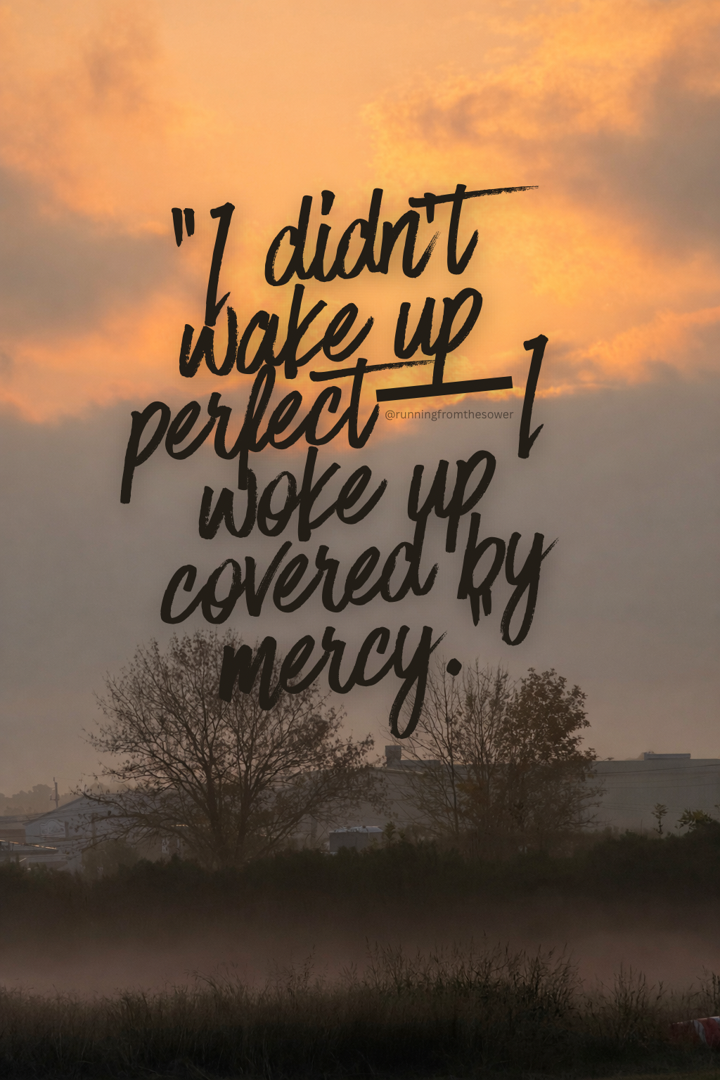 I Didn’t Wake Up Perfect—I Woke Up Covered by Mercy